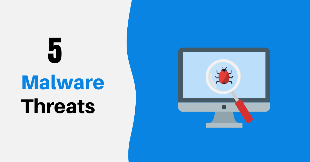 5 Most Dangerous Malware Threats